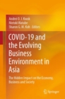 Image for COVID-19 and the evolving business environment in Asia  : the hidden impact on the economy, business and society