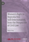 Image for Women&#39;s Right to Reproductive Self-Determination from the Perspective of Civil Law