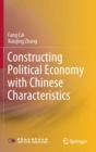 Image for Constructing political economy with Chinese characteristics