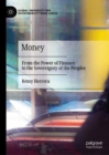 Image for Money  : from the power of finance to the sovereignty of the peoples