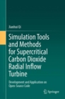Image for Simulation Tools and Methods for Supercritical Carbon Dioxide Radial Inflow Turbine: Development and Application on Open-Source Code