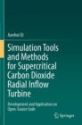 Image for Simulation Tools and Methods for Supercritical Carbon Dioxide Radial Inflow Turbine : Development and Application on Open-Source Code