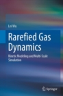 Image for Rarefied gas dynamics  : kinetic modeling and multi-scale simulation