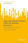Image for Japanese Retail Industry After the Bubble Economy: Development of the 100-Yen Shops