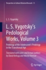 Image for L.S. Vygotsky&#39;s pedological worksVolume 3,: Pedology of the adolescent I :