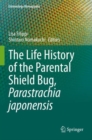 Image for The Life History of the Parental Shield Bug, Parastrachia japonensis