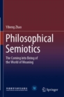 Image for Philosophical semiotics  : the coming into being of the world of meaning