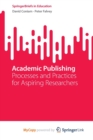 Image for Academic Publishing : Processes and Practices for Aspiring Researchers