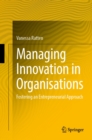 Image for Managing Innovation in Organisations: Fostering an Entrepreneurial Approach