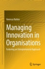 Image for Managing innovation in organisations  : fostering an entrepreneurial approach