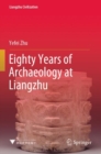 Image for Eighty years of archaeology at Liangzhu