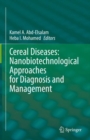 Image for Cereal diseases  : nanobiotechnological approaches for diagnosis and management and management
