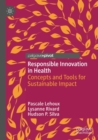 Image for Responsible innovation in health  : concepts and tools for sustainable impact