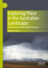 Image for Exploring place in the Australian landscape  : in the country of the white cockatoo