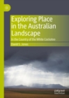 Image for Exploring place in the Australian landscape: in the country of the white cockatoo