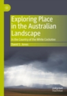 Image for Exploring place in the Australian landscape  : in the country of the white cockatoo