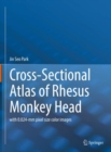 Image for Cross-Sectional Atlas of Rhesus Monkey Head: With 0.024-Mm Pixel Size Color Images