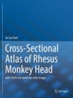 Image for Cross-sectional atlas of rhesus monkey head  : with 0.024-mm pixel size color images