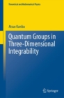 Image for Quantum Groups in Three-Dimensional Integrability
