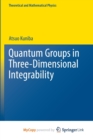 Image for Quantum Groups in Three-Dimensional Integrability