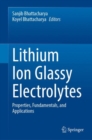 Image for Lithium Ion Glassy Electrolytes: Properties, Fundamentals, and Applications