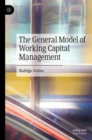 Image for The General Model of Working Capital Management