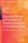 Image for Migration Patterns and Intentions of Floating Population in Transitional China : The Road for Urban Dream Chasers