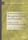 Image for Dr Kazuo Inamori’s Management  Praxis and Philosophy