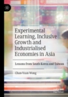 Image for Experimental Learning, Inclusive Growth and Industrialised Economies in Asia