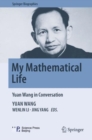 Image for My mathematical life  : Yuan Wang in conversation