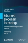 Image for Advanced blockchain technology  : frameworks and enterprise-level practices