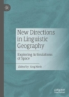 Image for New directions in linguistic geography  : exploring articulations of space