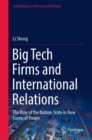 Image for Big tech firms and international relations  : the role of the nation-state in new forms of power