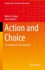 Image for Action and choice  : an introduction to economics
