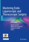 Image for Mastering Endo-Laparoscopic and Thoracoscopic Surgery