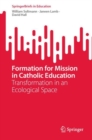 Image for Formation for Mission in Catholic Education: Transformation in an Ecological Space