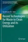 Image for Recent Technologies for Waste to Clean Energy and its Utilization