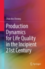 Image for Production Dynamics for Life Quality in the Incipient 21st Century