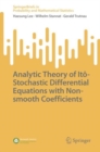 Image for Analytic Theory of Ito-Stochastic Differential Equations With Non-Smooth Coefficients