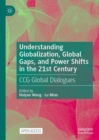 Image for CCG global dialogues  : understanding globalization, global gaps, and power shifts in the 21st century