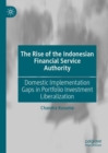 Image for The rise of the Indonesian Financial Service Authority: domestic implementation gaps in portfolio investment liberalization