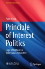 Image for Principle of Interest Politics : Logic of Political Life from China’s Perspective