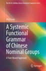 Image for Systemic Functional Grammar of Chinese Nominal Groups: A Text-Based Approach