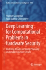 Image for Deep learning for computational problems in hardware security  : modeling attacks on strong physically unclonable function circuits