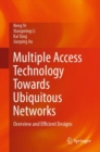 Image for Multiple Access Technology Towards Ubiquitous Networks: Overview and Efficient Designs
