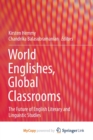 Image for World Englishes, Global Classrooms