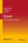 Image for Huawei: From Catching Up to Leading