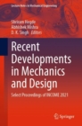 Image for Recent developments in mechanics and design  : select proceedings of INCOME 2021