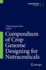 Image for Compendium of Crop Genome Designing for Nutraceuticals