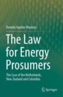 Image for The law for energy prosumers  : the case of the Netherlands, New Zealand and Colombia